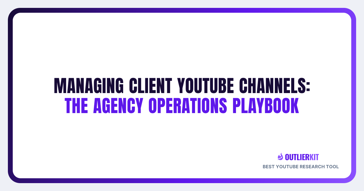 Managing Client YouTube Channels: The Agency Operations Playbook (2026 ...