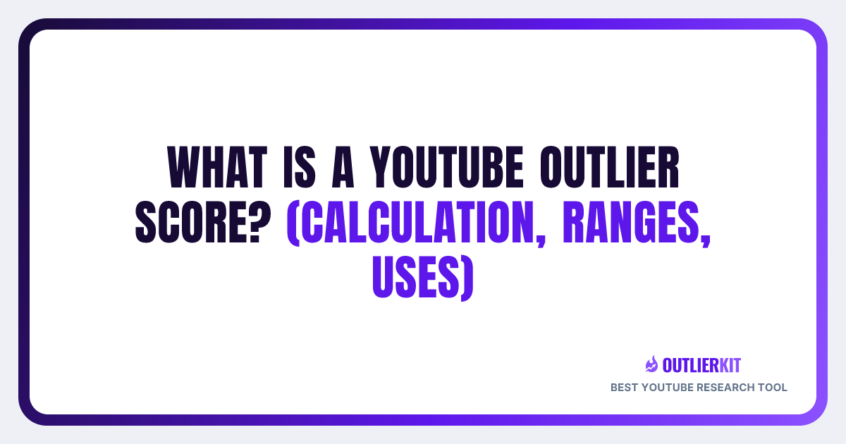 What Is a YouTube Outlier Score? (Calculation, Ranges, Uses ...