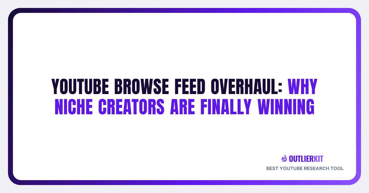 YouTube Browse Feed Overhaul 2026: Why Niche Creators Are Finally ...
