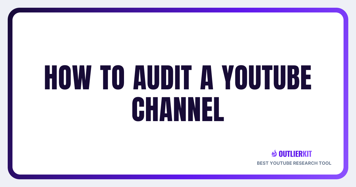 Channel Performance Audit YouTube Channel Audit — Free Analysis Tool | OutlierKit Resources