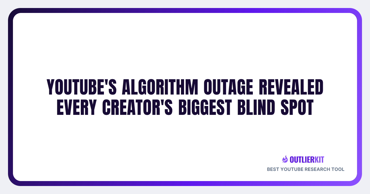 YouTube's Algorithm Outage Revealed Every Creator's Biggest Blind Spot ...